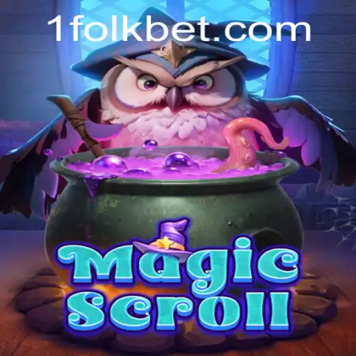 MagicScroll and FolkBet: A New Adventure Unfolds