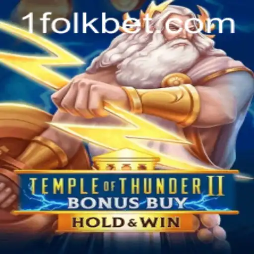 Unleashing the Excitement of TempleofThunderIIBonusBuy: A Deep Dive into the Game with FolkBet
