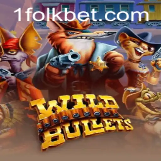 Exploring the Thrills of WildBullets with FolkBet